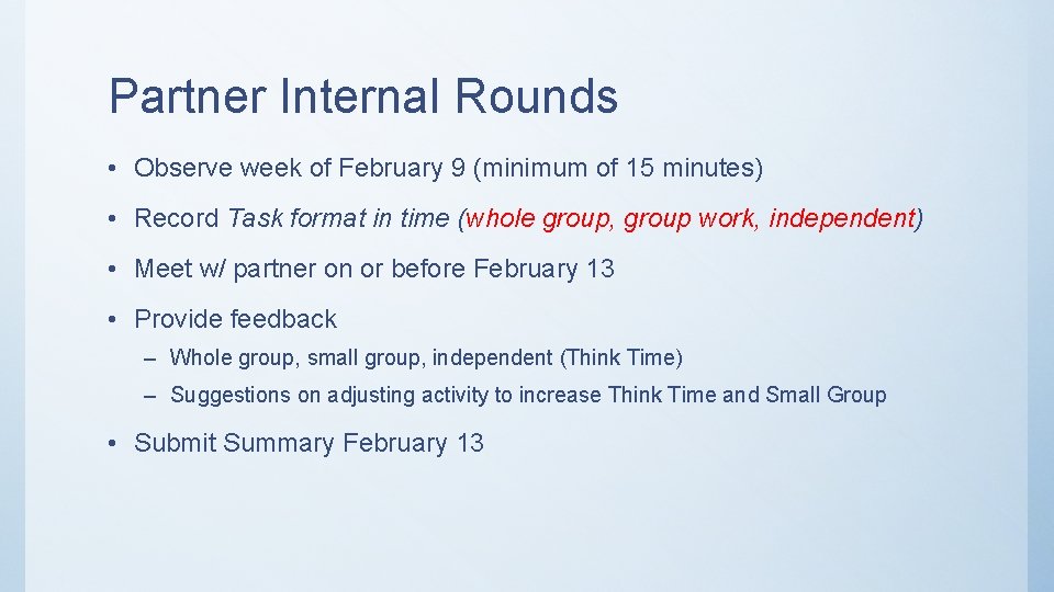Partner Internal Rounds • Observe week of February 9 (minimum of 15 minutes) •