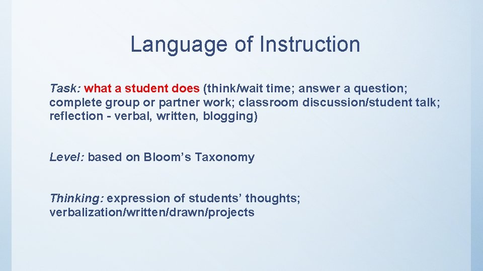Language of Instruction Task: what a student does (think/wait time; answer a question; complete