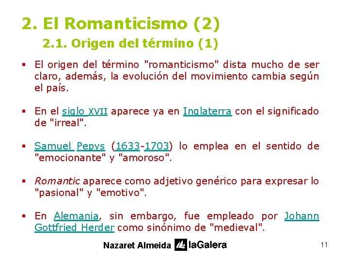 2. El Romanticismo (2) 2. 1. Origen del término (1) § El origen del