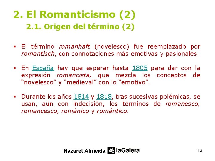 2. El Romanticismo (2) 2. 1. Origen del término (2) § El término romanhaft