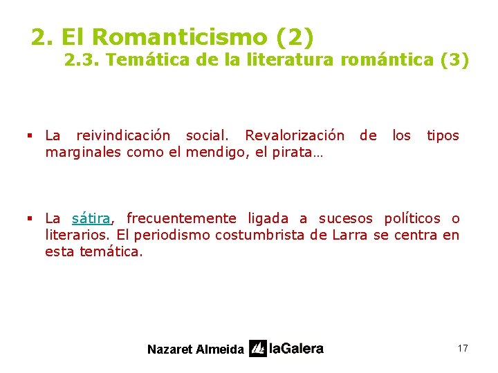 2. El Romanticismo (2) 2. 3. Temática de la literatura romántica (3) § La