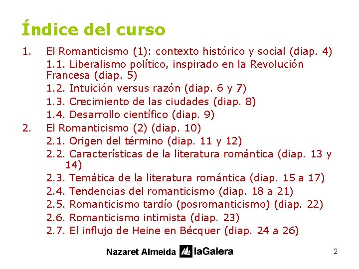 Índice del curso 1. 2. El Romanticismo (1): contexto histórico y social (diap. 4)