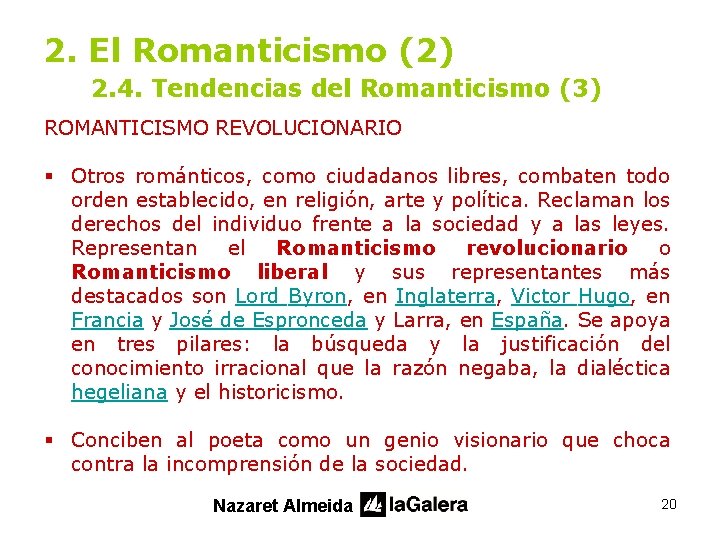 2. El Romanticismo (2) 2. 4. Tendencias del Romanticismo (3) ROMANTICISMO REVOLUCIONARIO § Otros