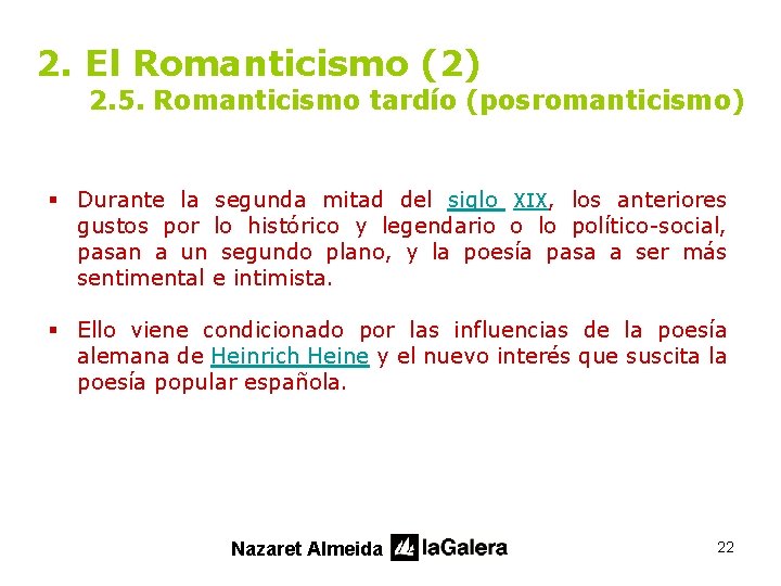 2. El Romanticismo (2) 2. 5. Romanticismo tardío (posromanticismo) § Durante la segunda mitad