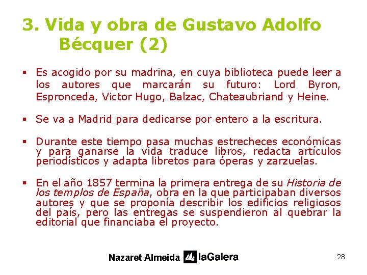 3. Vida y obra de Gustavo Adolfo Bécquer (2) § Es acogido por su