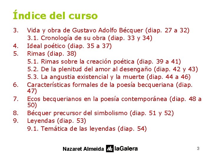 Índice del curso 3. 4. 5. 6. 7. 8. 9. Vida y obra de