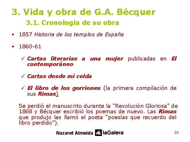 3. Vida y obra de G. A. Bécquer 3. 1. Cronología de su obra