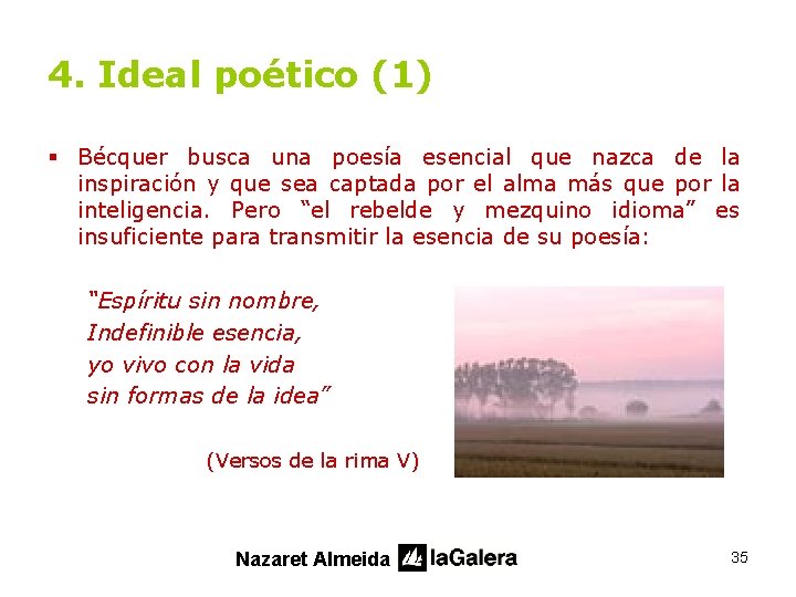 4. Ideal poético (1) § Bécquer busca una poesía esencial que nazca de la