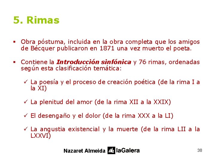 5. Rimas § Obra póstuma, incluida en la obra completa que los amigos de