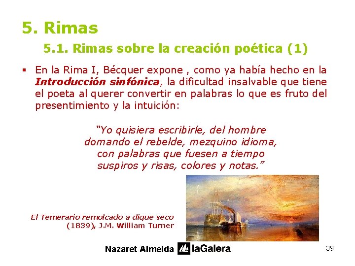 5. Rimas 5. 1. Rimas sobre la creación poética (1) § En la Rima