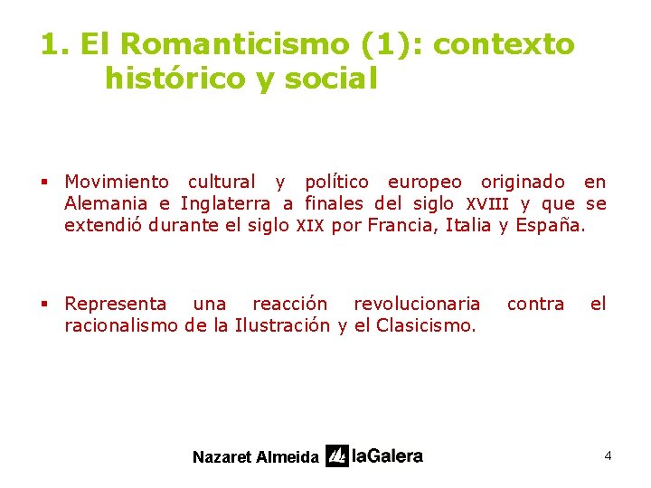 1. El Romanticismo (1): contexto histórico y social § Movimiento cultural y político europeo