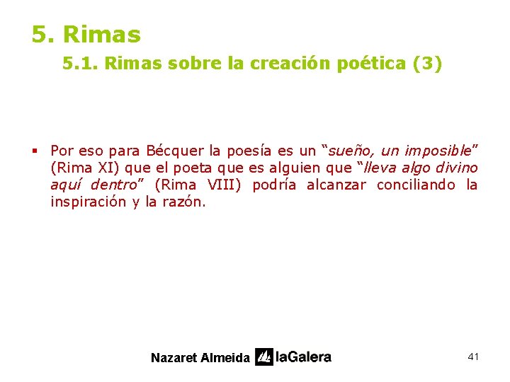 5. Rimas 5. 1. Rimas sobre la creación poética (3) § Por eso para