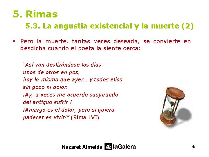 5. Rimas 5. 3. La angustia existencial y la muerte (2) § Pero la