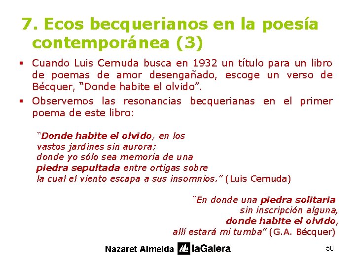 7. Ecos becquerianos en la poesía contemporánea (3) § Cuando Luis Cernuda busca en