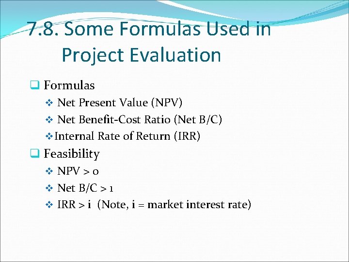 7. 8. Some Formulas Used in Project Evaluation q Formulas v Net Present Value