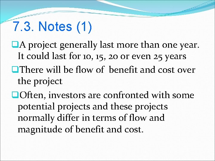 7. 3. Notes (1) q. A project generally last more than one year. It