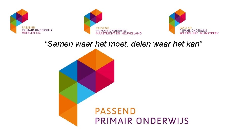 “Samen waar het moet, delen waar het kan” 