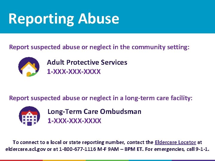 Reporting Abuse Report suspected abuse or neglect in the community setting: Adult Protective Services