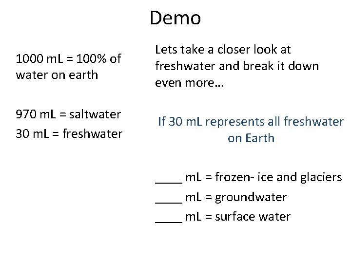 Demo 1000 m. L = 100% of water on earth Lets take a closer