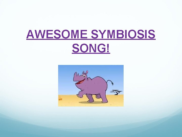 AWESOME SYMBIOSIS SONG! 