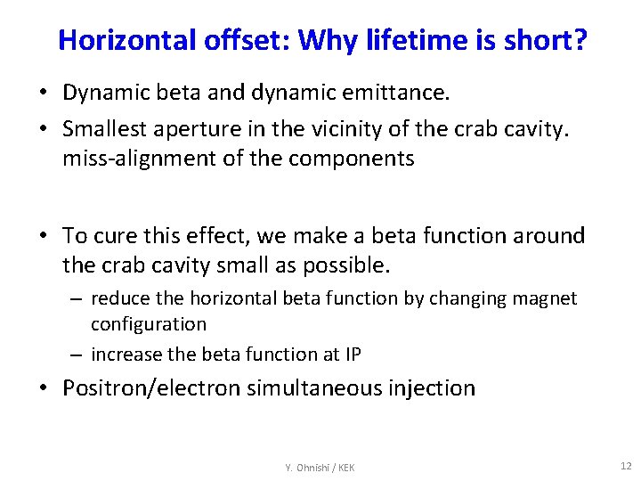 Horizontal offset: Why lifetime is short? • Dynamic beta and dynamic emittance. • Smallest