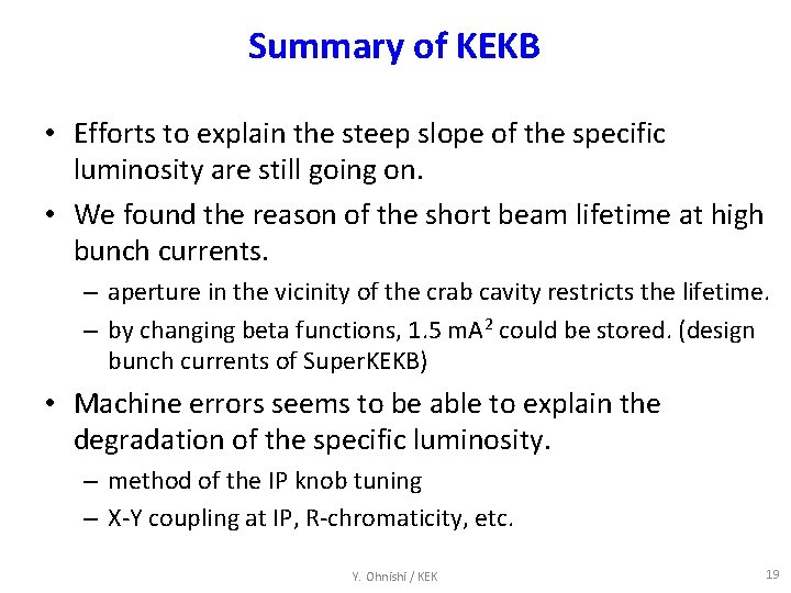Summary of KEKB • Efforts to explain the steep slope of the specific luminosity