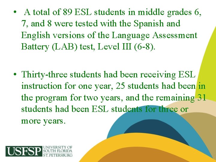  • A total of 89 ESL students in middle grades 6, 7, and