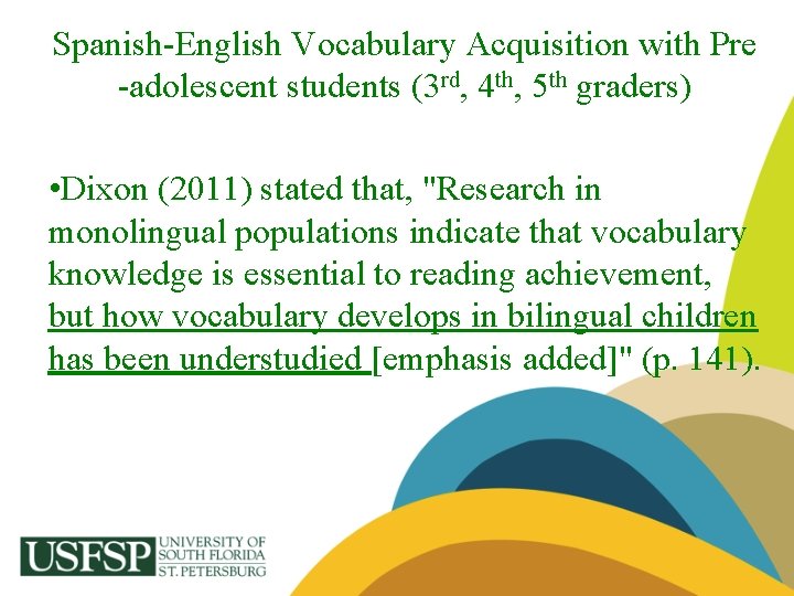 Spanish-English Vocabulary Acquisition with Pre -adolescent students (3 rd, 4 th, 5 th graders)