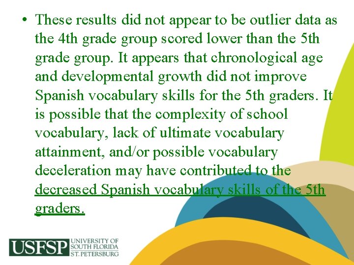  • These results did not appear to be outlier data as the 4