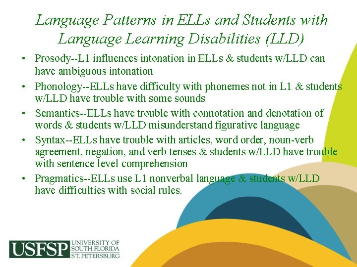 Language Patterns in ELLs and Students with Language Learning Disabilities (LLD) • Prosody--L 1