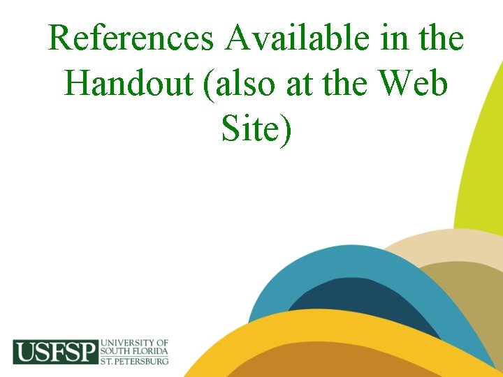 References Available in the Handout (also at the Web Site) 