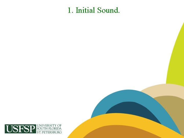 1. Initial Sound. 