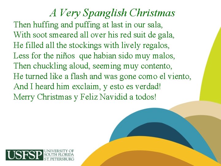 A Very Spanglish Christmas Then huffing and puffing at last in our sala, With