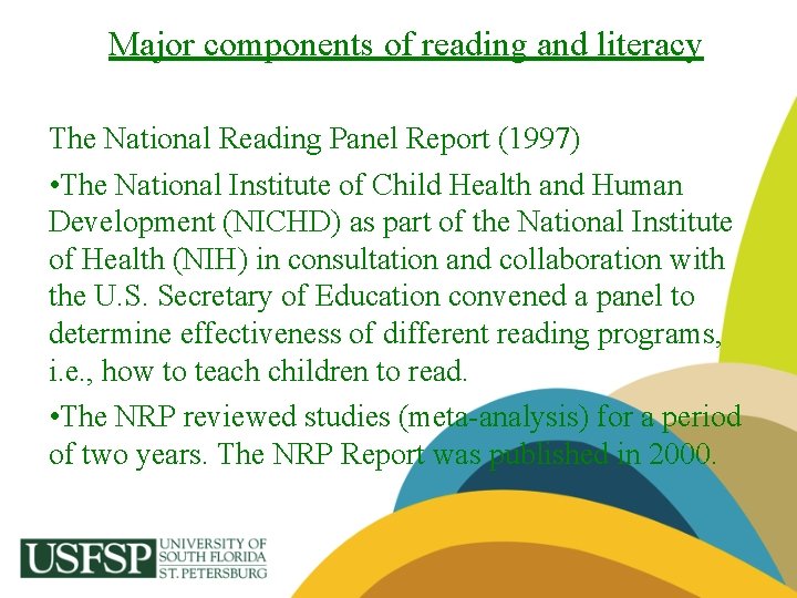 Major components of reading and literacy The National Reading Panel Report (1997) • The