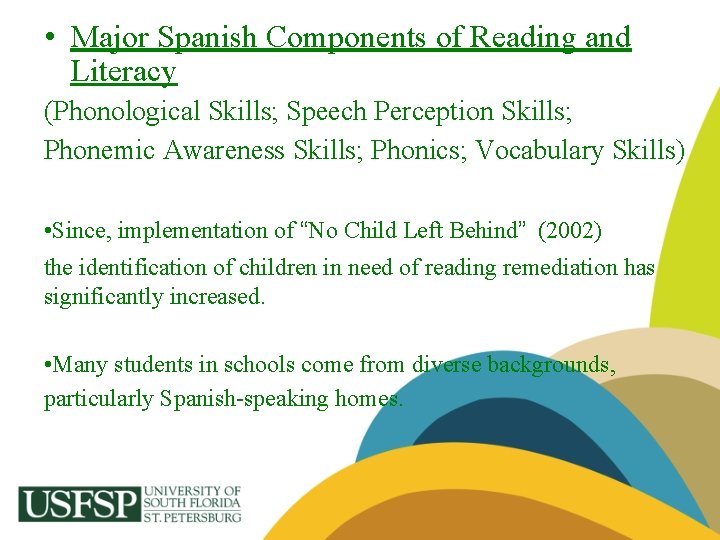  • Major Spanish Components of Reading and Literacy (Phonological Skills; Speech Perception Skills;