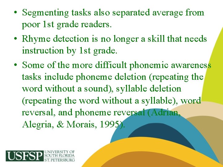  • Segmenting tasks also separated average from poor 1 st grade readers. •