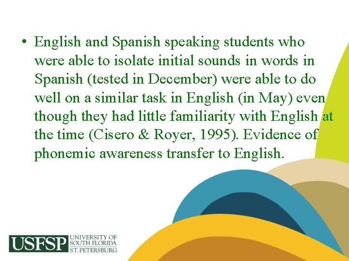  • English and Spanish speaking students who were able to isolate initial sounds