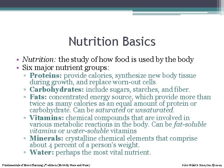 Nutrition Basics • Nutrition: the study of how food is used by the body