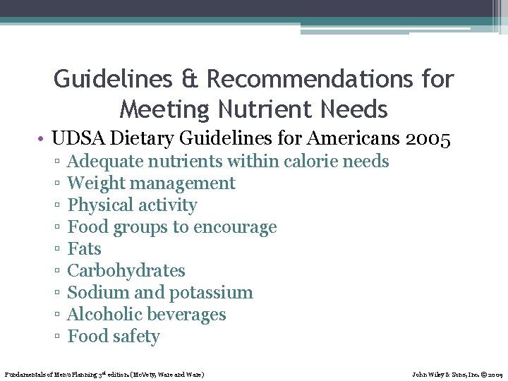 Guidelines & Recommendations for Meeting Nutrient Needs • UDSA Dietary Guidelines for Americans 2005