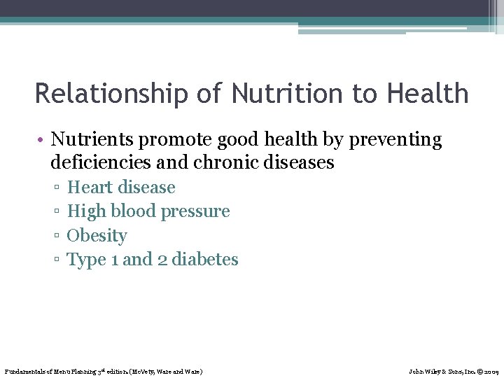 Relationship of Nutrition to Health • Nutrients promote good health by preventing deficiencies and