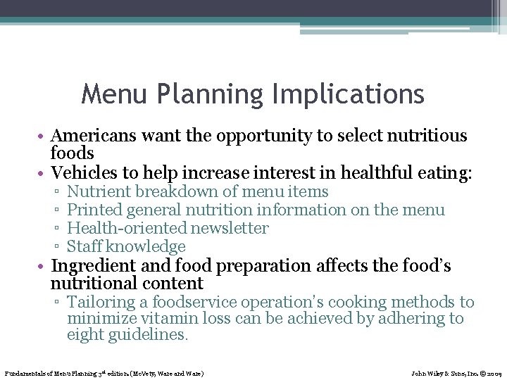 Menu Planning Implications • Americans want the opportunity to select nutritious foods • Vehicles