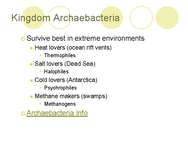 Kingdom Archaebacteria ¡ Survive l best in extreme environments Heat lovers (ocean rift vents)