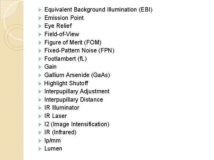 Ø Ø Ø Ø Ø Equivalent Background Illumination (EBI) Emission Point Eye Relief Field-of-View