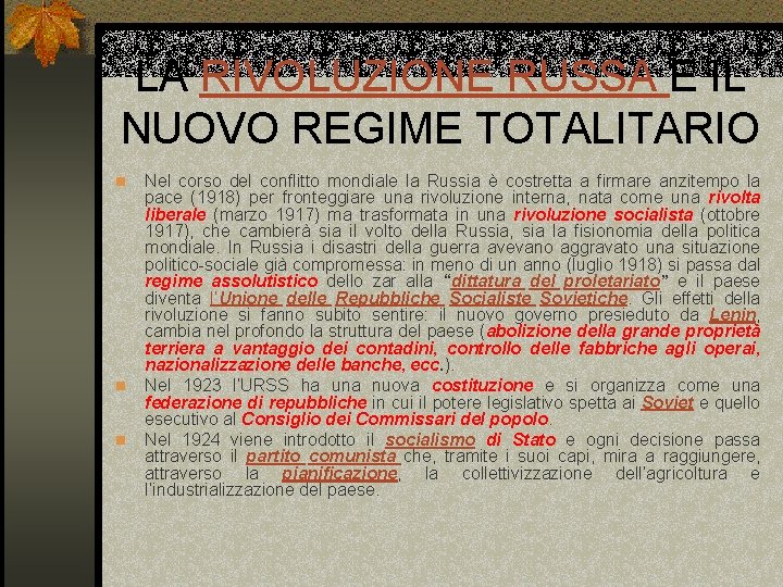 LA RIVOLUZIONE RUSSA E IL NUOVO REGIME TOTALITARIO n n n Nel corso del