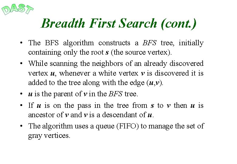 Breadth First Search (cont. ) • The BFS algorithm constructs a BFS tree, initially