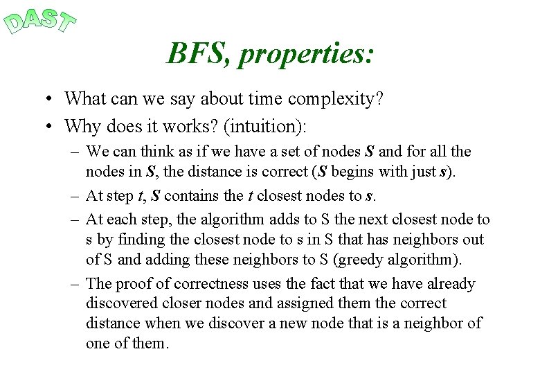 BFS, properties: • What can we say about time complexity? • Why does it