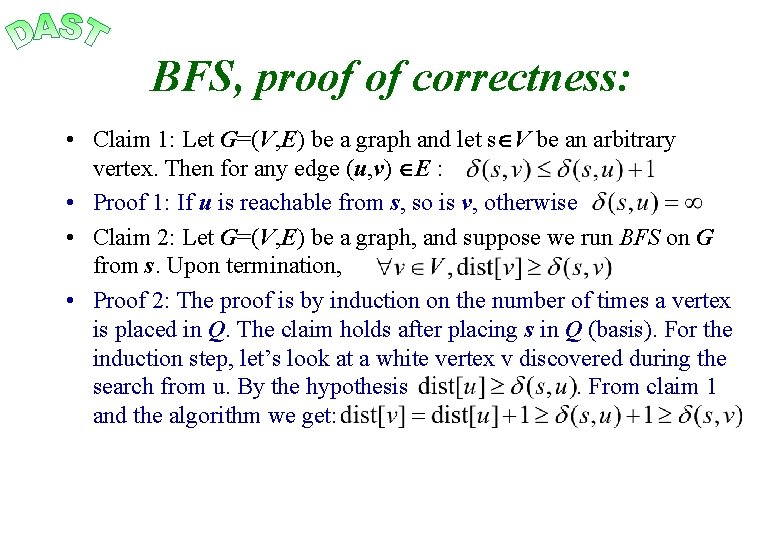BFS, proof of correctness: • Claim 1: Let G=(V, E) be a graph and