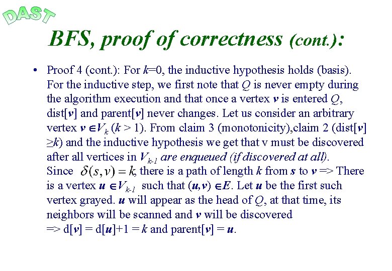BFS, proof of correctness (cont. ): • Proof 4 (cont. ): For k=0, the