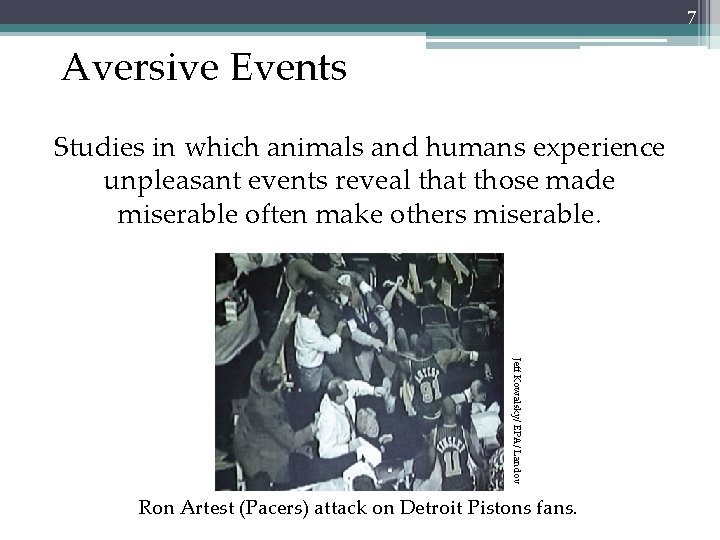7 Aversive Events Studies in which animals and humans experience unpleasant events reveal that