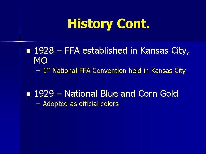 History Cont. n 1928 – FFA established in Kansas City, MO – 1 st
